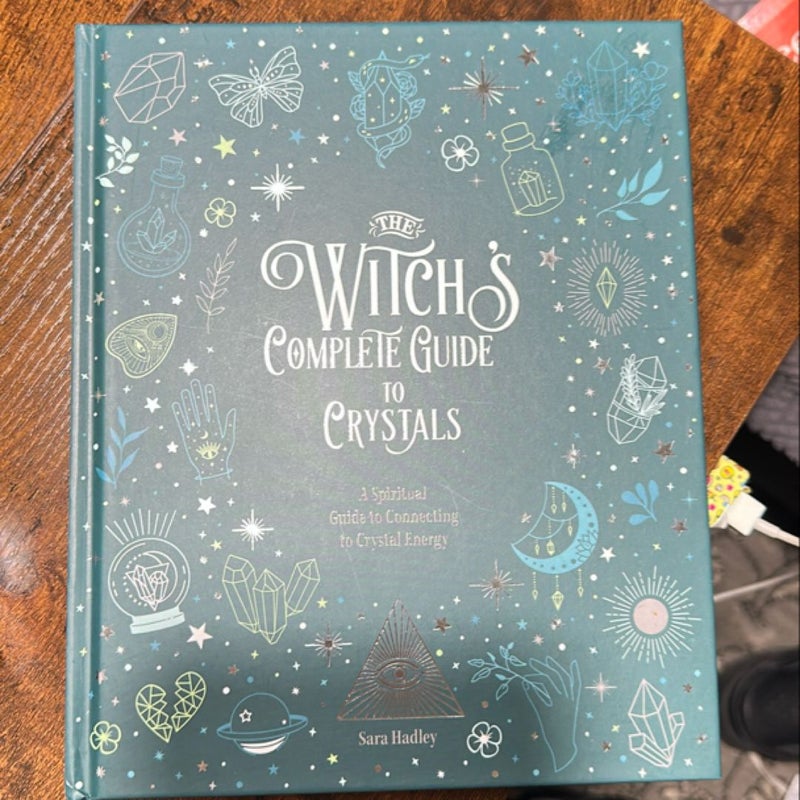 The Witch's Complete Guide to Crystals