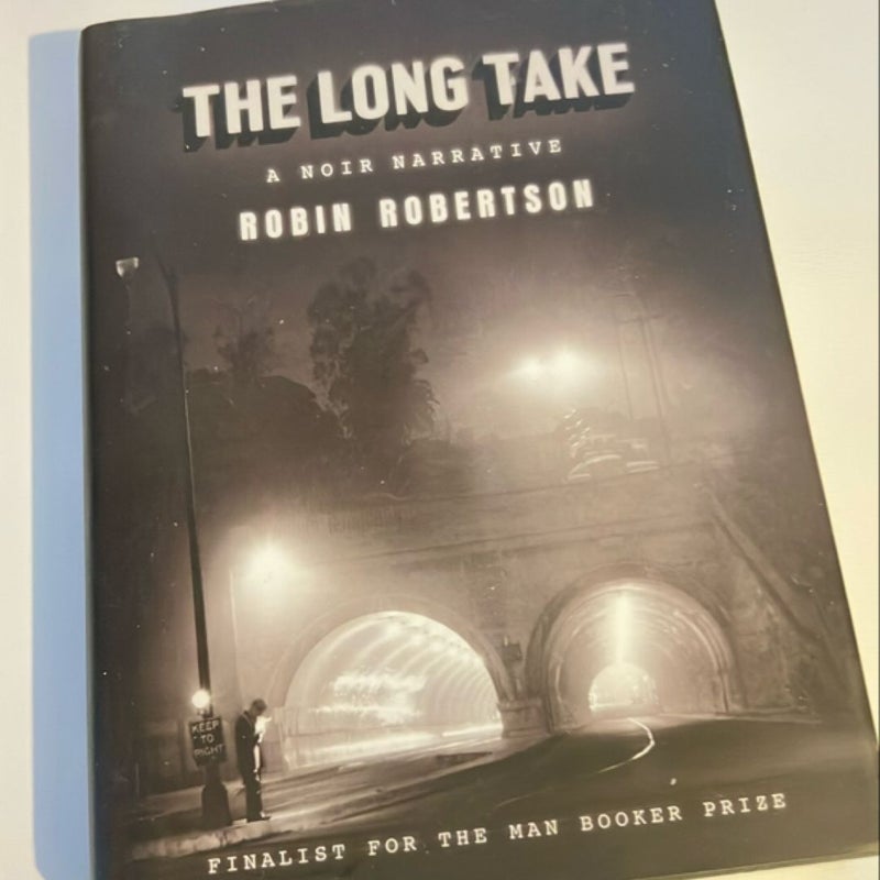 The Long Take: Shortlisted for the Man Booker Prize