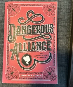 Dangerous Alliance: an Austentacious Romance