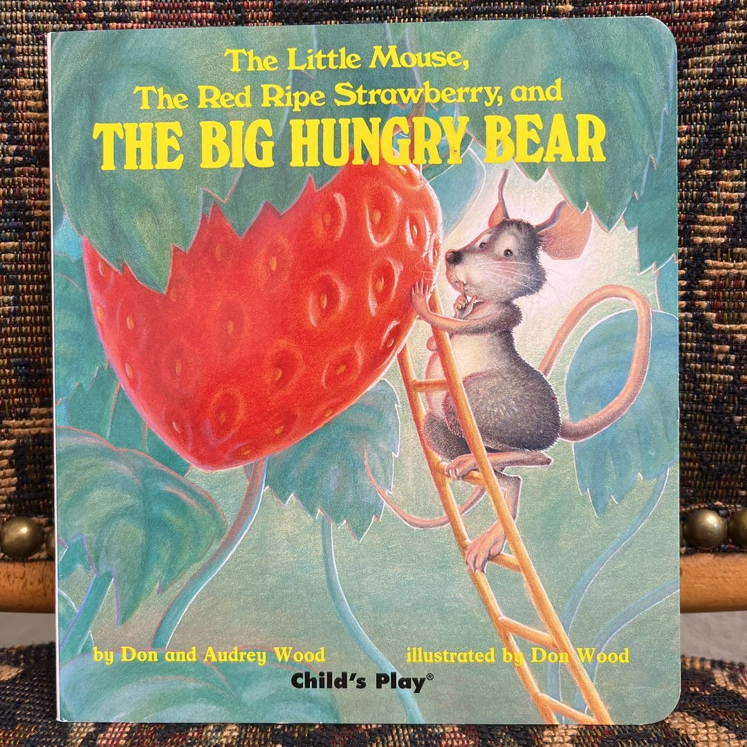 The Little Mouse, the Red Ripe Strawberry, and the Big Hungry Bear