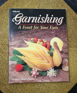 Garnishing- A Feast for your Eyes