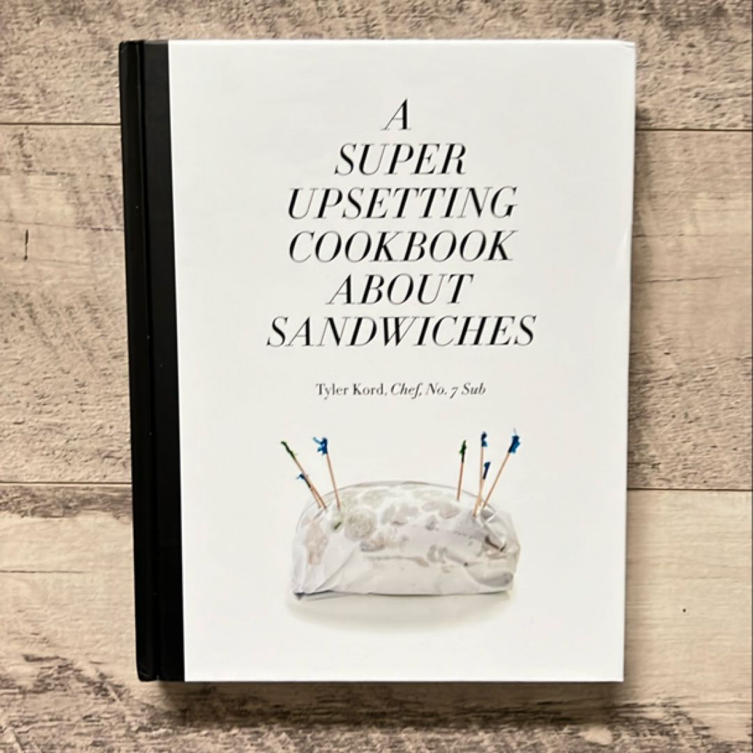 A Super Upsetting Cookbook about Sandwiches