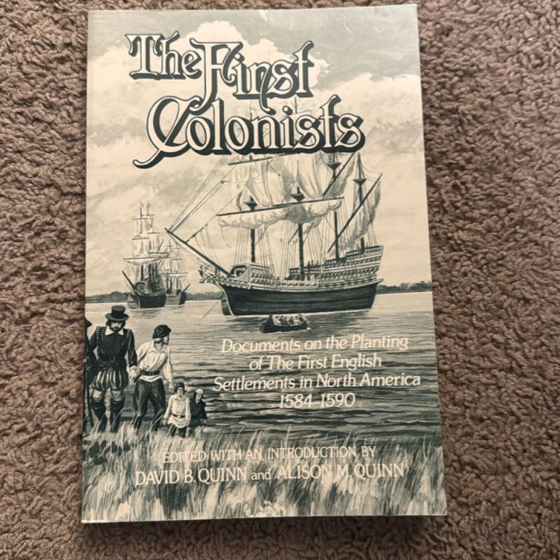 The First Colonists by David Beers Quinn, Alison M. Quinn