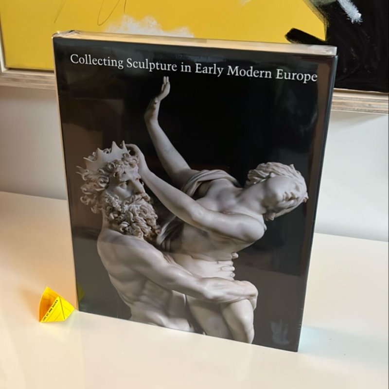 Collecting Sculpture in Early Modern Europe