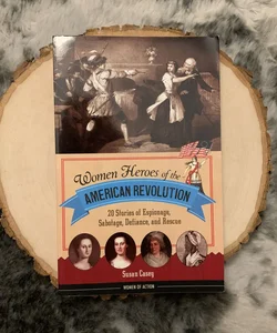 Women Heroes of the American Revolution