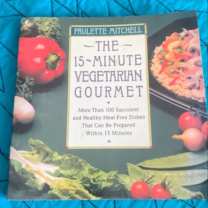 The Fifteen-Minute Vegetarian Gourmet