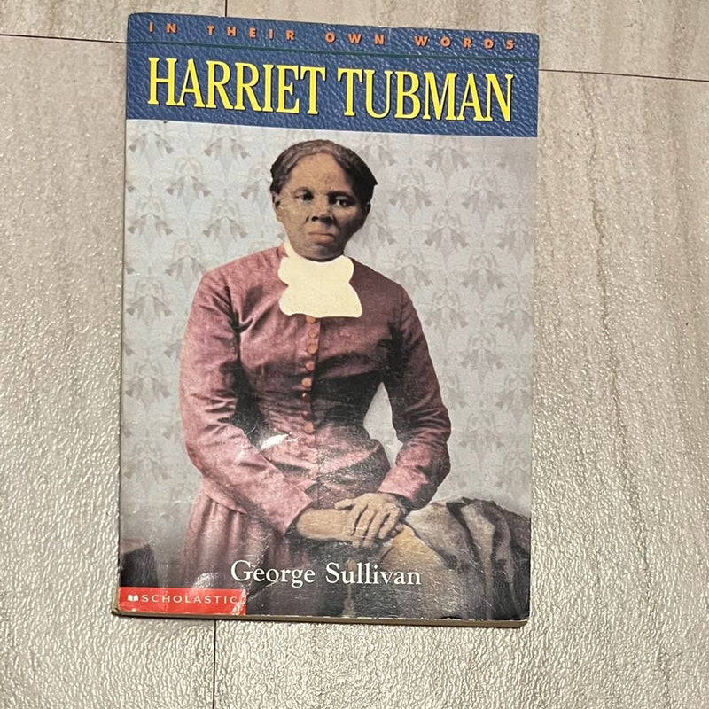 In Their Own Words: Harriet Tubman by George Sullivan