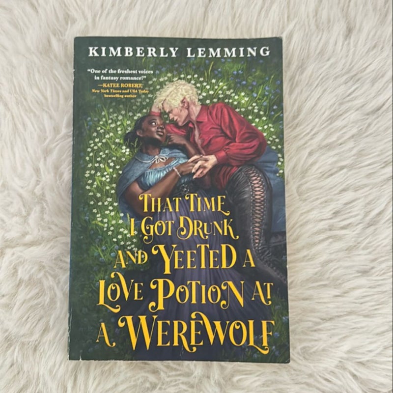 That Time I Got Drunk and Yeeted a Love Potion at a Werewolf