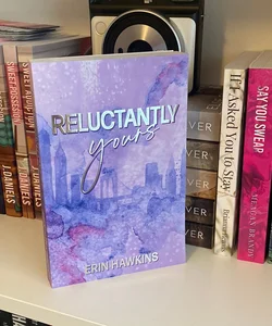Reluctantly Yours