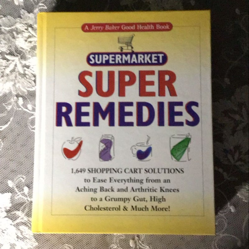 Jerry Baker's Supermarket Super Remedies