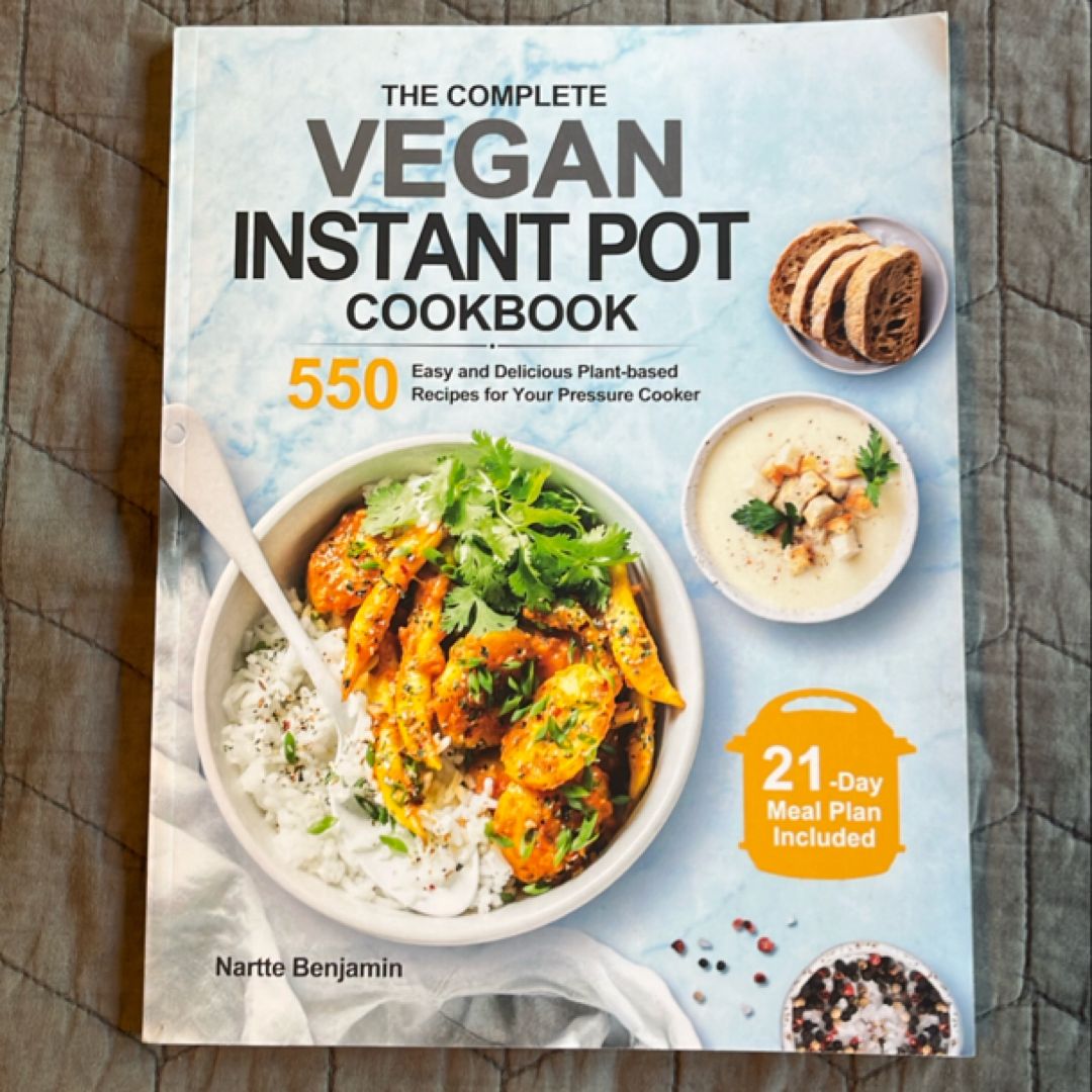 The Complete Vegan Instant Pot Cookbook