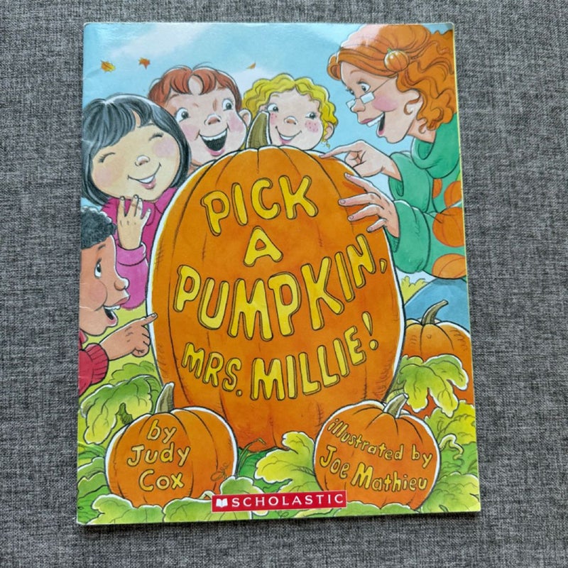 Pick a Pumpkin, Mrs. Millie!