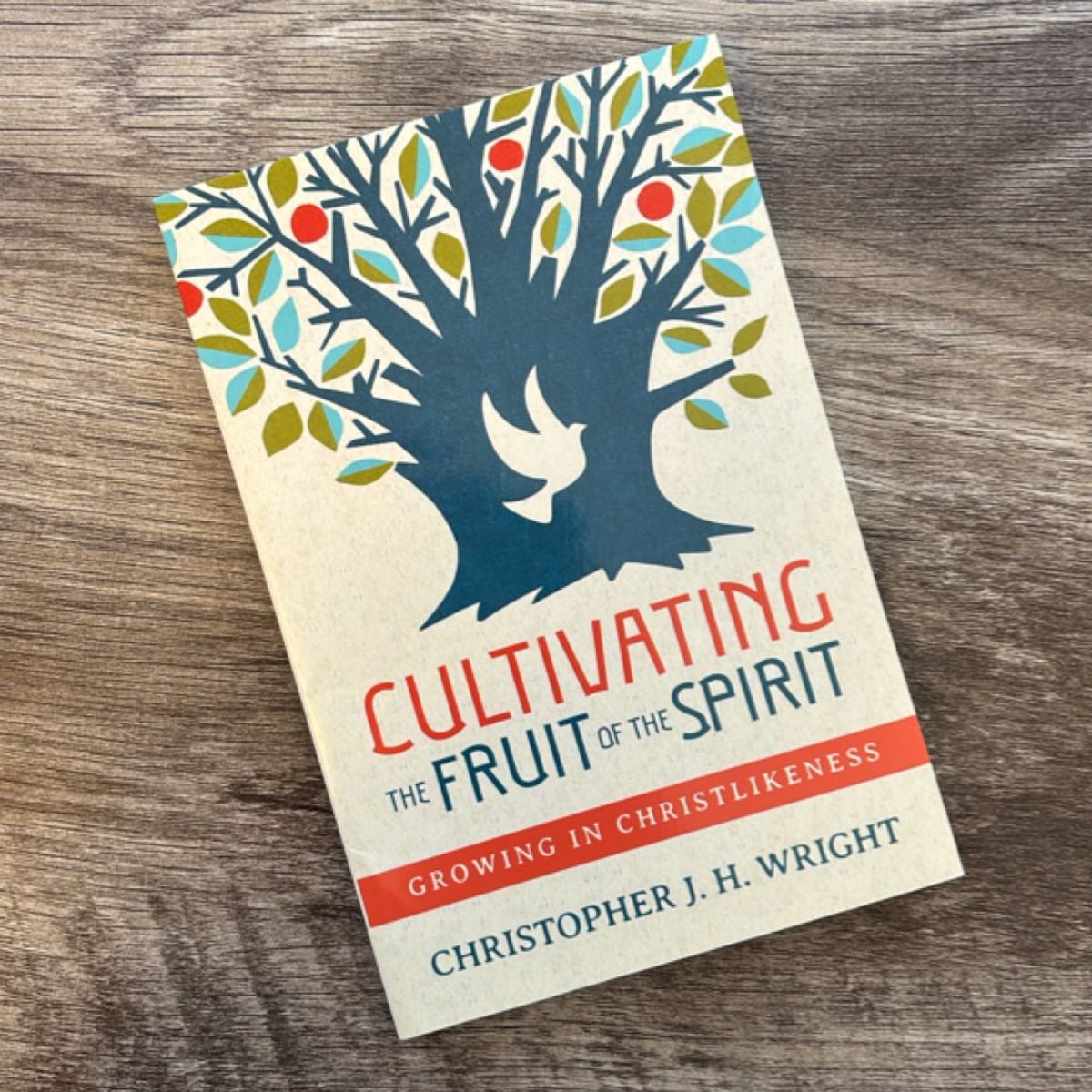 Cultivating the Fruit of the Spirit by Christopher J. H. Wright