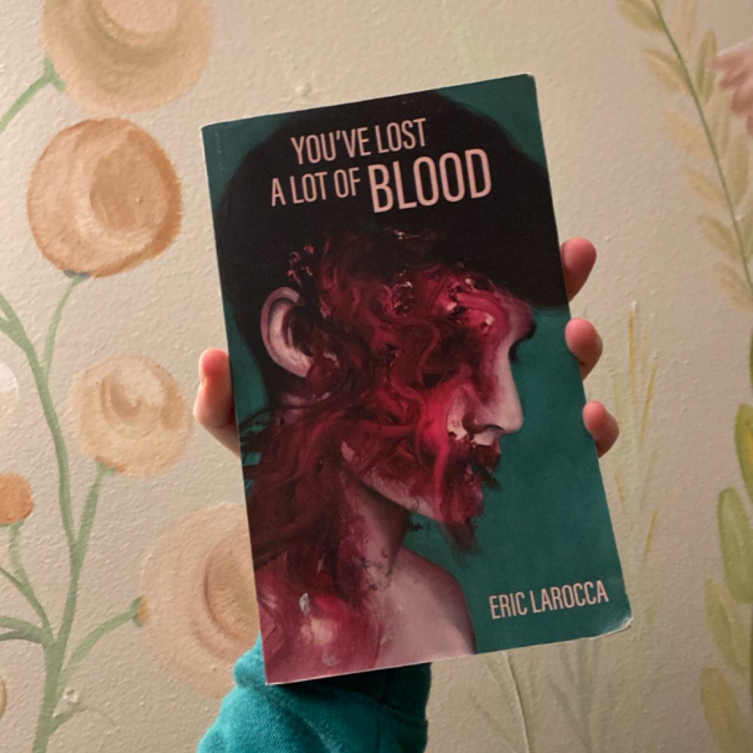 You've Lost a Lot of Blood