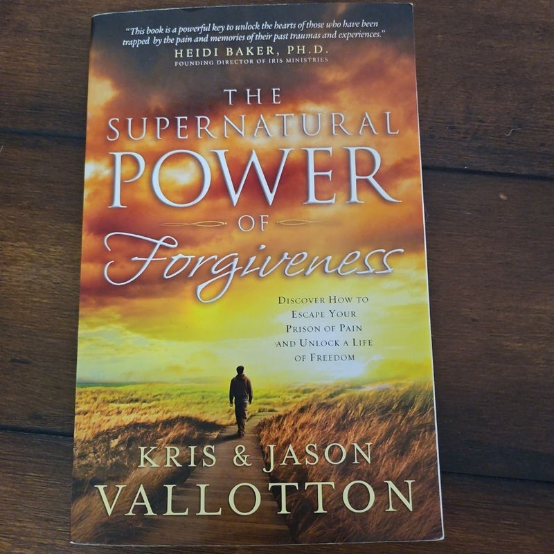 The Supernatural Power of Forgiveness