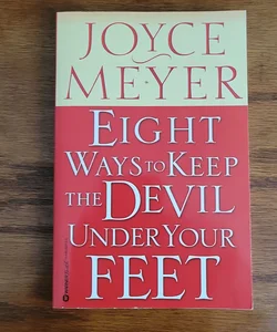 Eight Ways to Keep the Devil under Your Feet