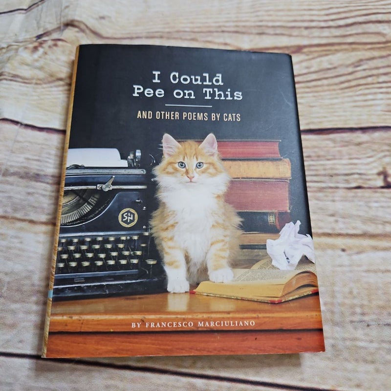 I Could Pee on This: and Other Poems by Cats (Gifts for Cat Lovers, Funny Cat Books for Cat Lovers)