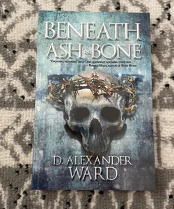 Beneath Ash and Bone
