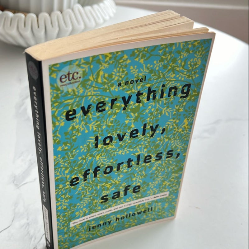 Everything Lovely, Effortless, Safe