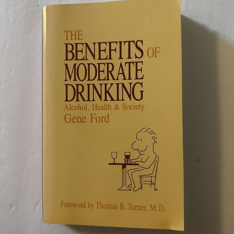 The Benefits of Moderate Drinking-alcohol, health, & society