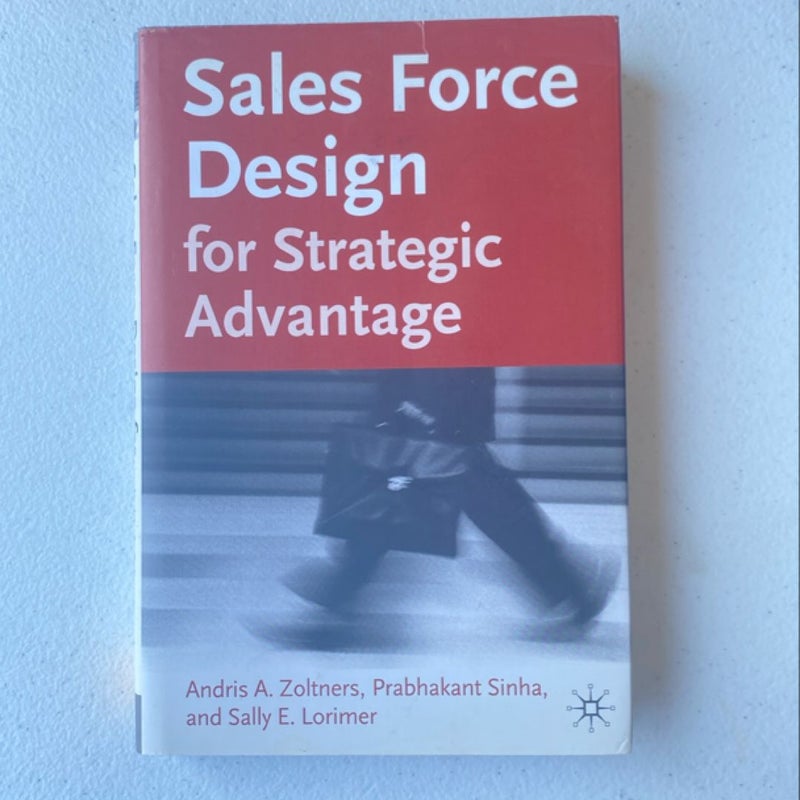 Sales Force Design for Strategic Advantage