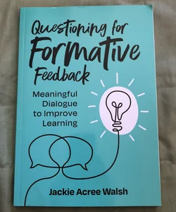Questioning for Formative Feedback