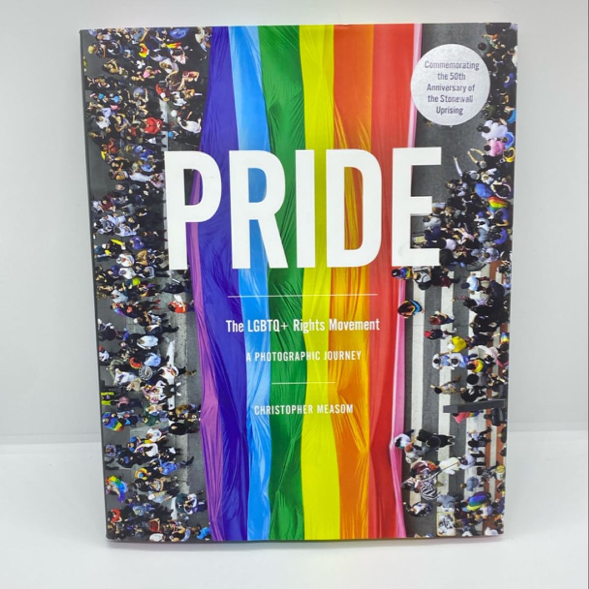 Pride: the LGBTQ+ Rights Movement by Christopher Measom