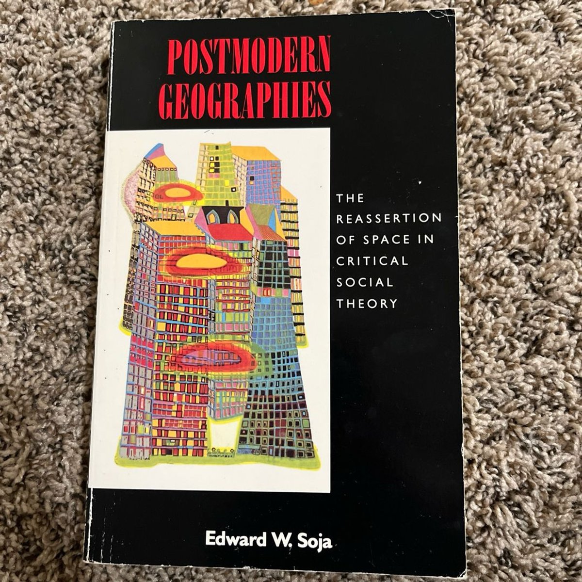 Postmodern Geographies by Edward W. Soja
