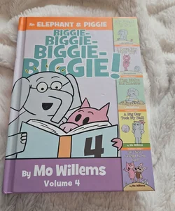 An Elephant and Piggie Biggie! Volume 4