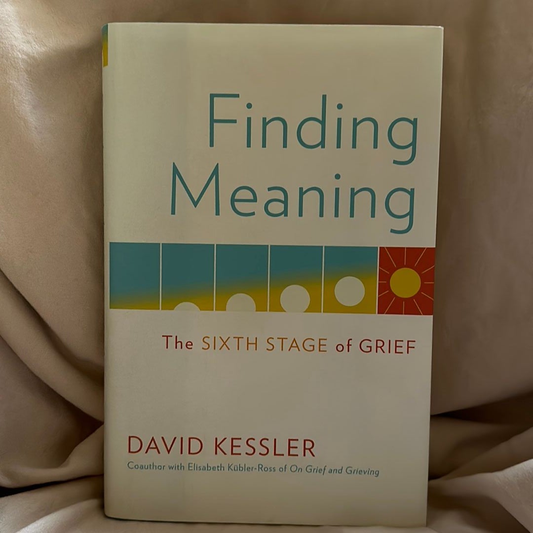 On Grief and Grieving: Finding by Kübler-Ross, Elisabeth