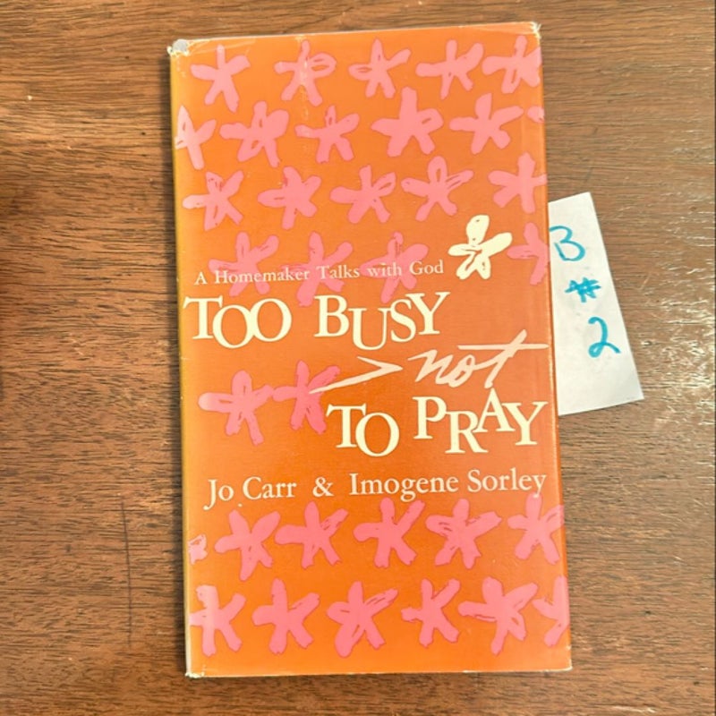 Too Busy Not to Pray