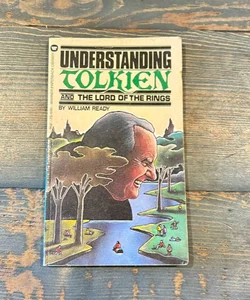 Understanding Tolkien and the Lord of the Rings