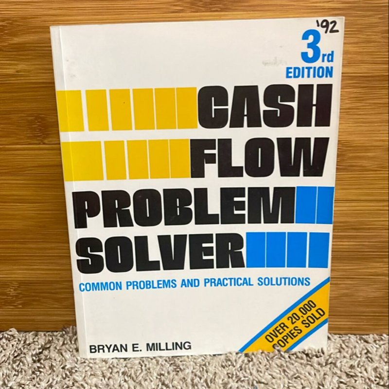 Cash Flow Problem Solver by Bryan E. Milling