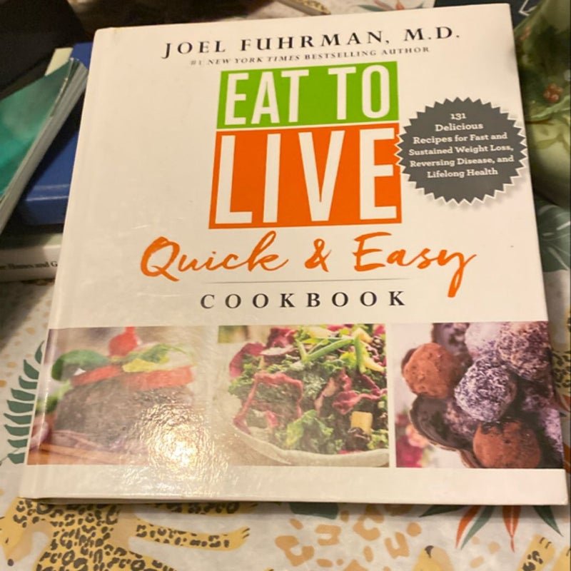 Eat to Live Quick and Easy Cookbook