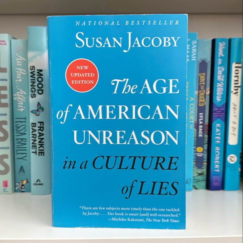 The Age of American Unreason in a Culture of Lies