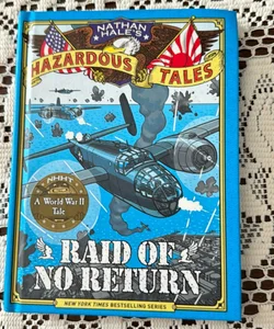 Raid of No Return (Nathan Hale's Hazardous Tales #7)