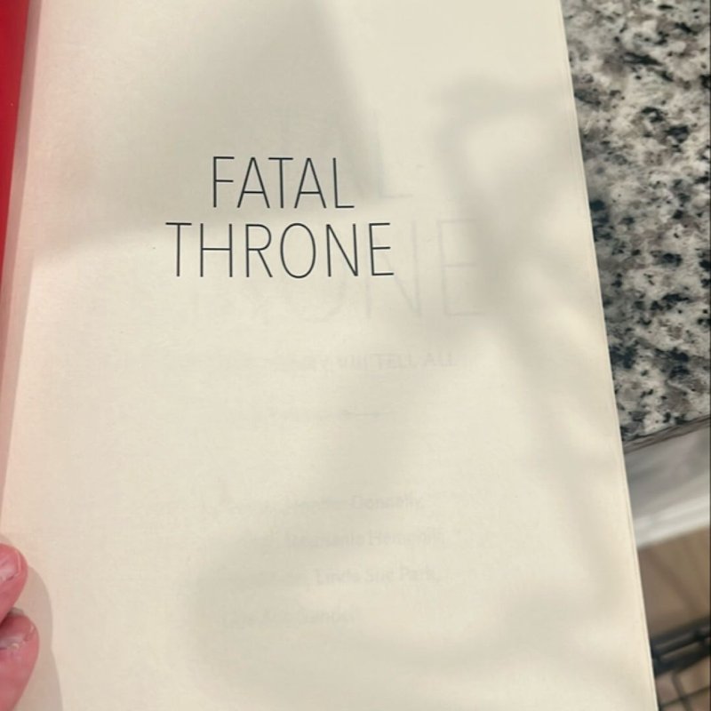Fatal Throne: the Wives of Henry VIII Tell All