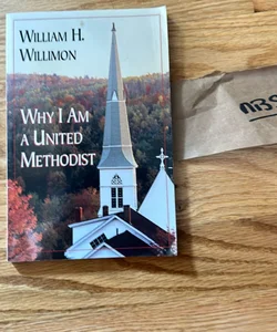 Why I Am a United Methodist