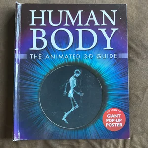 Human Body: the Animated 3-D Guide