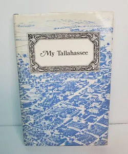 My Tallahassee By Fenton Garnett Davis Avant 1983 Leon County Florida History