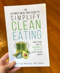 The Ultimate Meal Prep Guide to Simplify Clean Eating