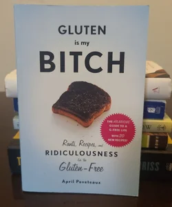 Gluten Is My Bitch