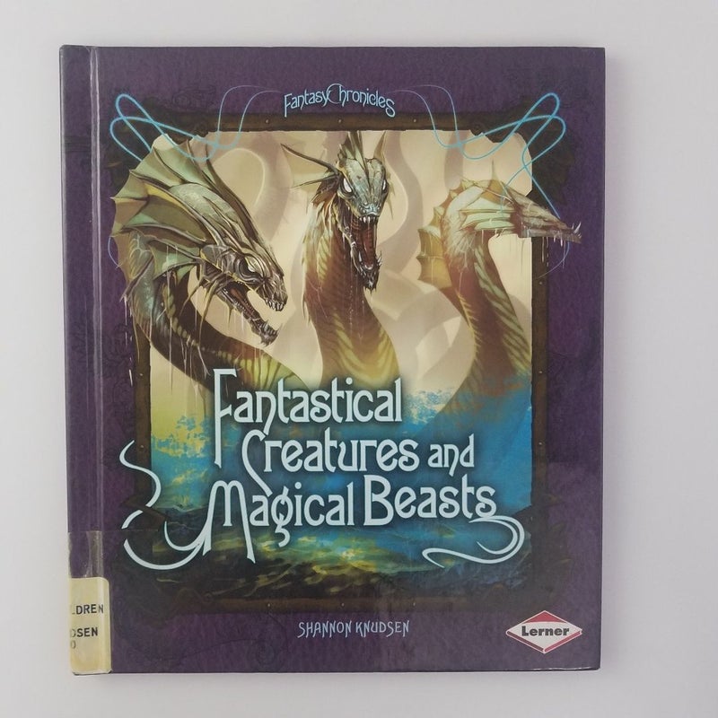 Fantastical Creatures and Magical Beasts (Fantasy Chronicles)