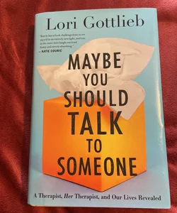 Maybe You Should Talk to Someone