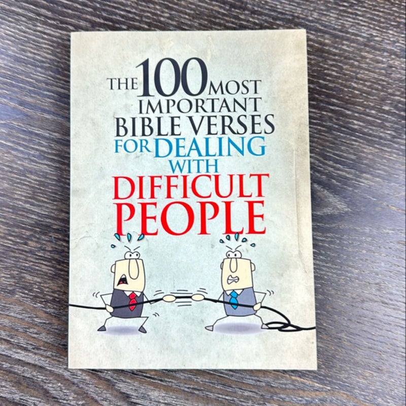 The 100 Most Important Bible Verses For Dealing With Difficult people