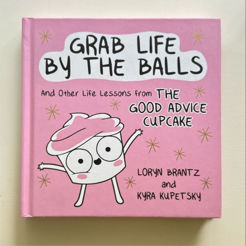 Grab Life by the Balls