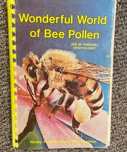 Wonderful World of Bee Pollen