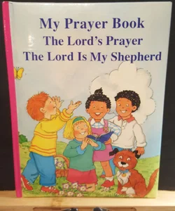 My prayer book The Lord's Prayer the Lord is my shepherd