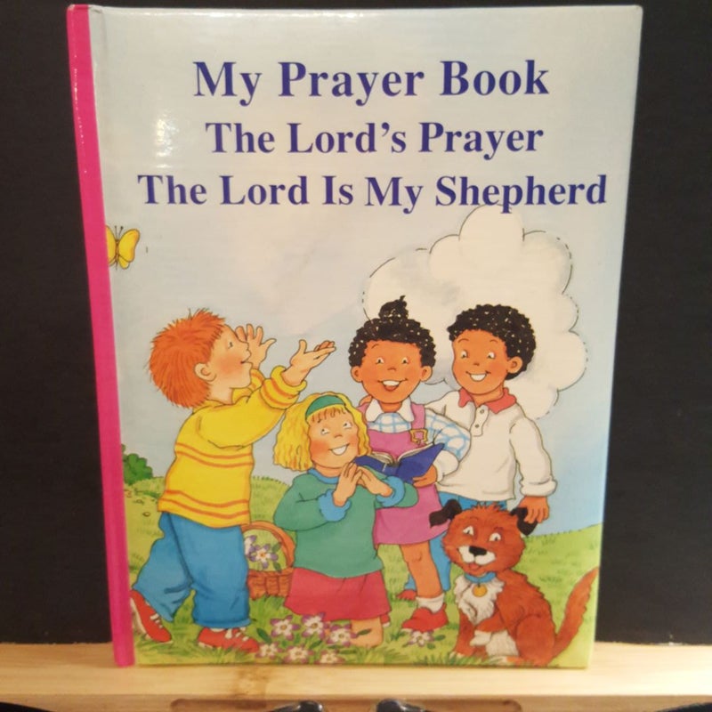 My prayer book The Lord's Prayer the Lord is my shepherd