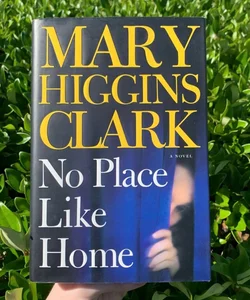 Mary Higgins Clark No Place Like Home Hardback Novel Book Fiction